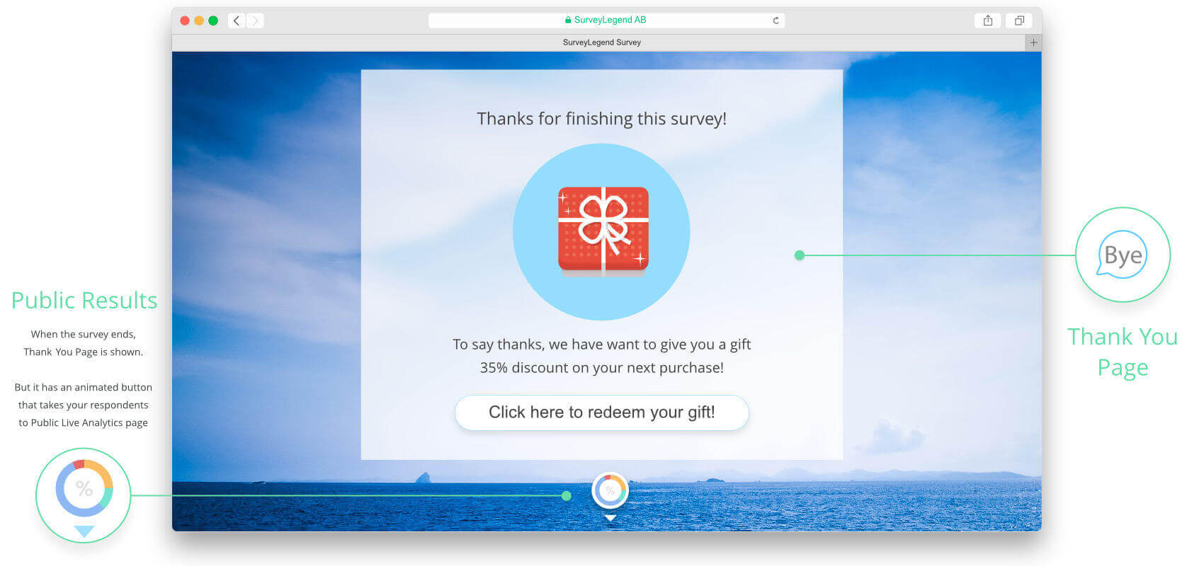 When the survey ends, Thank You Page is shown. But it has an animated button that takes your respondents to Public Live Analytics page.